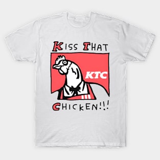 KISS THAT CHICKEN T-Shirt